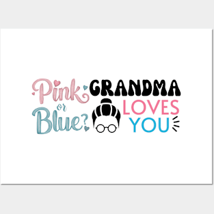 Cute Pink Or Blue Grandma Loves You. Baby Gender Reveal Baby Shower Mother's Day Grandma Love Posters and Art